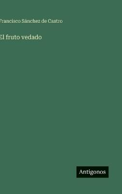 El fruto vedado - Francisco Sánchez de Castro - cover