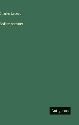 Sobre ascuas - Charles Lecocq - cover