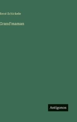 Grand'maman - René Schickele - cover