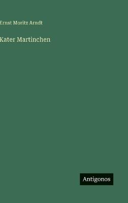 Kater Martinchen - Ernst Moritz Arndt - cover