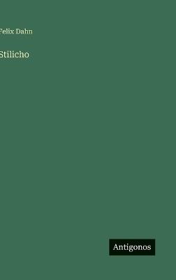 Stilicho - Felix Dahn - cover