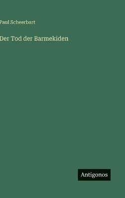 Der Tod der Barmekiden - Paul Scheerbart - cover