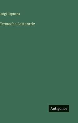 Cronache Letterarie - Luigi Capuana - cover