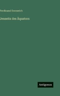 Jenseits des Äquators - Ferdinand Emmerich - cover