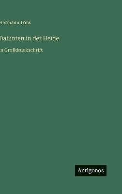 Dahinten in der Heide: in Großdruckschrift - Hermann Löns - cover