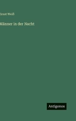 Männer in der Nacht - Ernst Weiß - cover