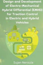 Design and Development of Electro-Mechanical hybrid Differential for Traction Control in Electric and hybrid Vehicles