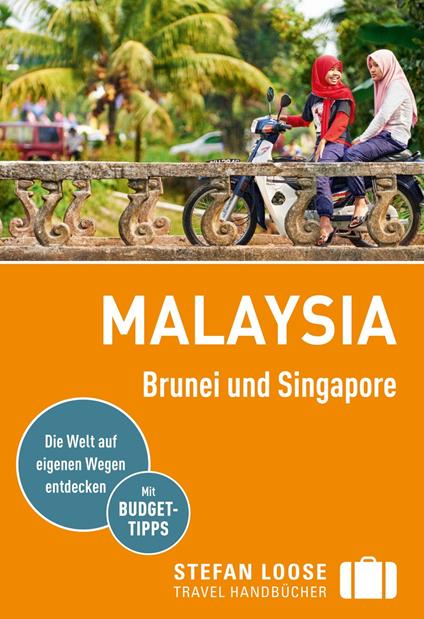 Stefan Loose Reiseführer Malaysia, Brunei und Singapore