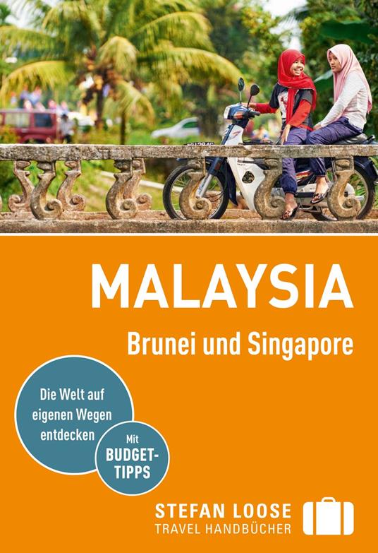 Stefan Loose Reiseführer Malaysia, Brunei und Singapore