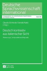 Deutsch kontrastiv aus italienischer Sicht: Phraseologie, Temporalitaet und Pragmatik