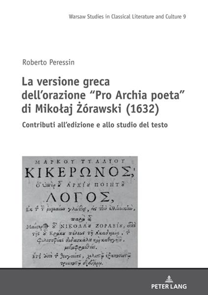 La versione greca dell’orazione “Pro Archia poeta” di Mikolaj Zórawski (1632) - Roberto Peressin,Mikolaj Szymanski - ebook