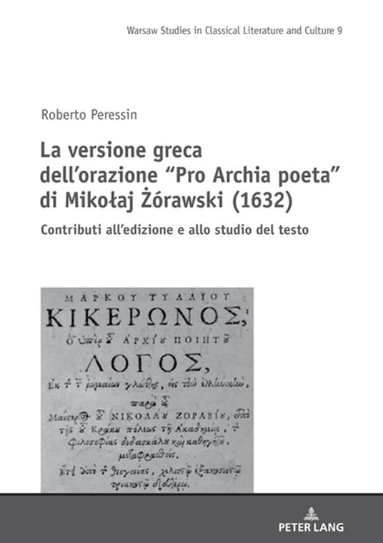 La versione greca dell’orazione “Pro Archia poeta” di Mikolaj Zórawski (1632) - Roberto Peressin,Mikolaj Szymanski - ebook
