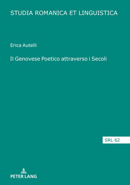 Il Genovese Poetico attraverso i Secoli - Erica Autelli,Elmar Schafroth - ebook