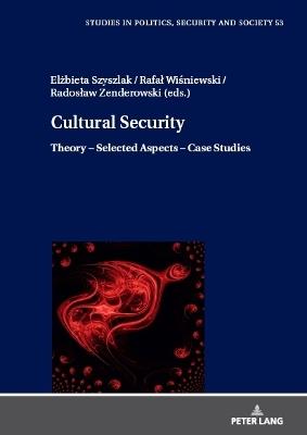 Cultural Security: Theory – Selected Aspects – Case Studies - cover