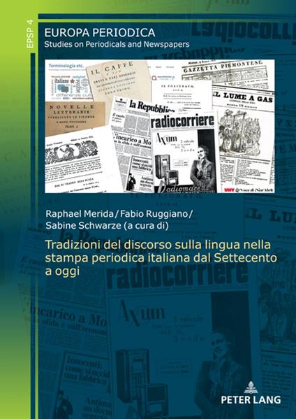 Tradizioni del discorso sulla lingua nella stampa periodica italiana dal Settecento a oggi - Patrizia Delpiano,Fabio Forner,Giovanni Iamartino,Raphael Merida - ebook