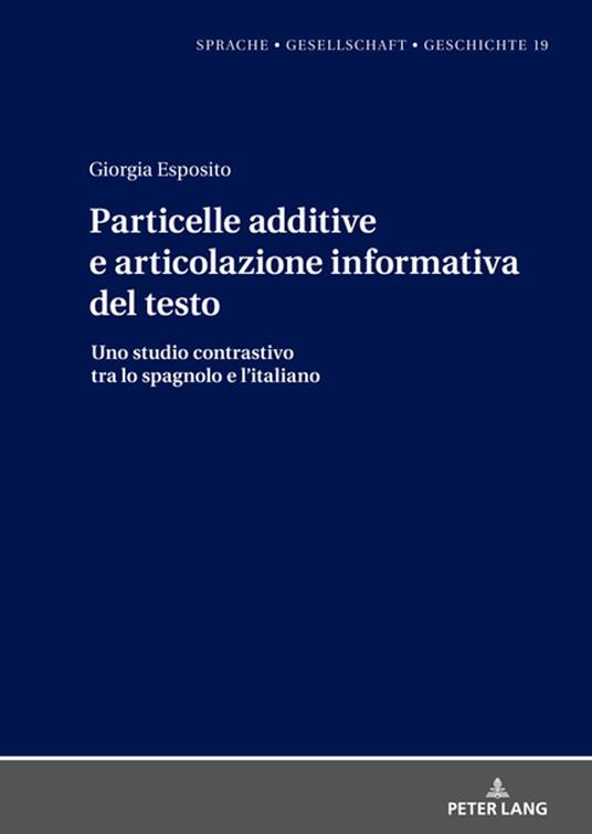 Particelle additive e articolazione informativa del testo - Santiago del Rey Quesada,Giorgia Esposito,Margarita Natalia Borreguero Zuloaga - ebook