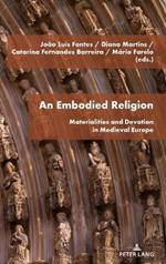 An Embodied Religion: Materialities and Devotion in Medieval Europe