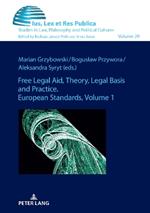 Free Legal Aid, Theory, Legal Basis and Practice. European Standards: Volume 1