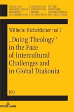 „Doing theology“ in the face of intercultural challenges and in global diakonia