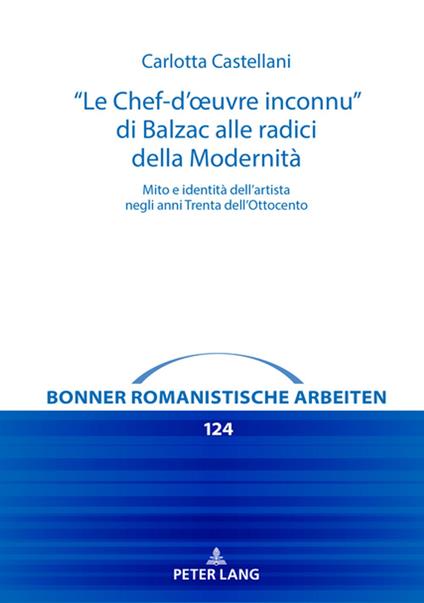 "Le Chef-d’œuvre inconnu” di Balzac alle radici della Modernità - Mechthild Albert,Michael Bernsen,Carlotta Castellani,Paul Geyer - ebook