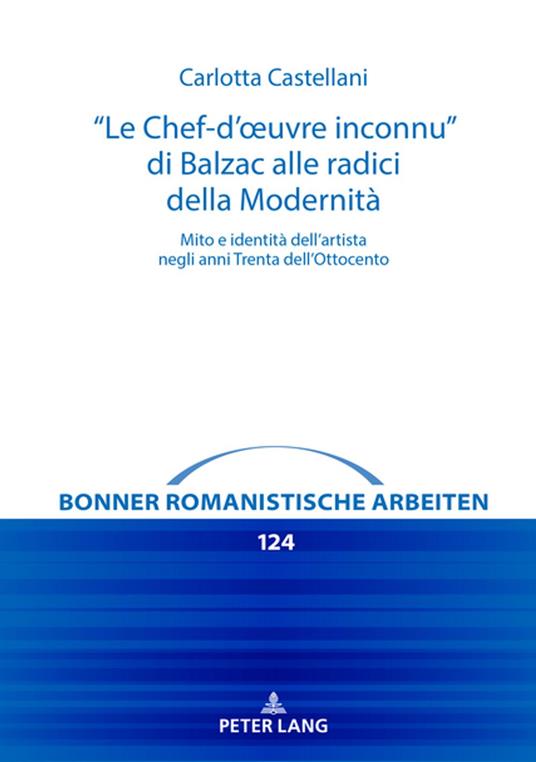 "Le Chef-d’œuvre inconnu” di Balzac alle radici della Modernità - Mechthild Albert,Michael Bernsen,Carlotta Castellani,Paul Geyer - ebook
