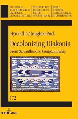 Decolonizing Diakonia: From Servanthood to Companionship - Hyuk Cho,Junghee Park - cover