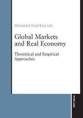 Global Markets and Real Economy: Theoretical and Empirical Approaches - cover