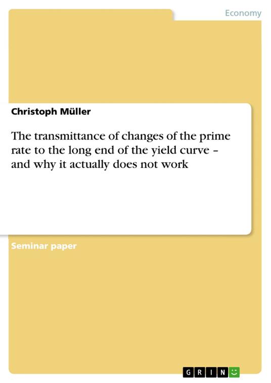 The transmittance of changes of the prime rate to the long end of the yield curve – and why it actually does not work