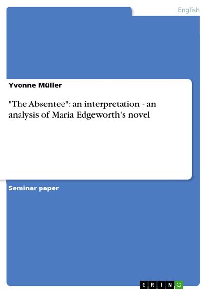 "The Absentee": an interpretation - an analysis of Maria Edgeworth's novel