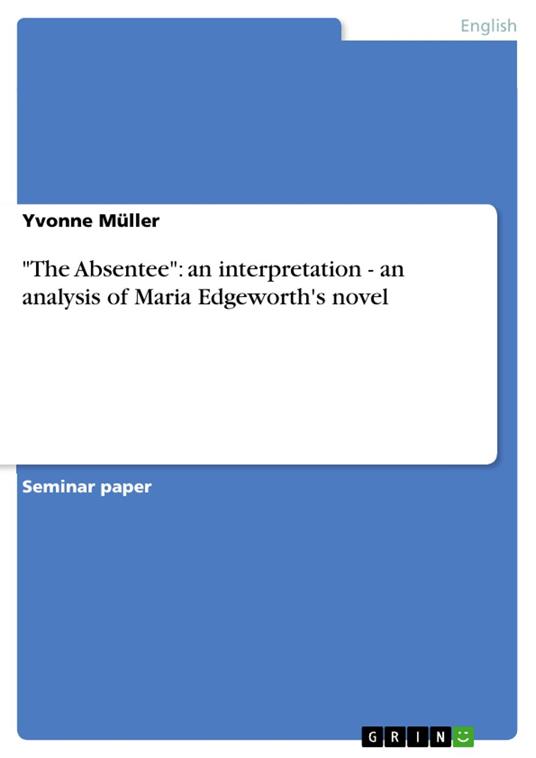 "The Absentee": an interpretation - an analysis of Maria Edgeworth's novel