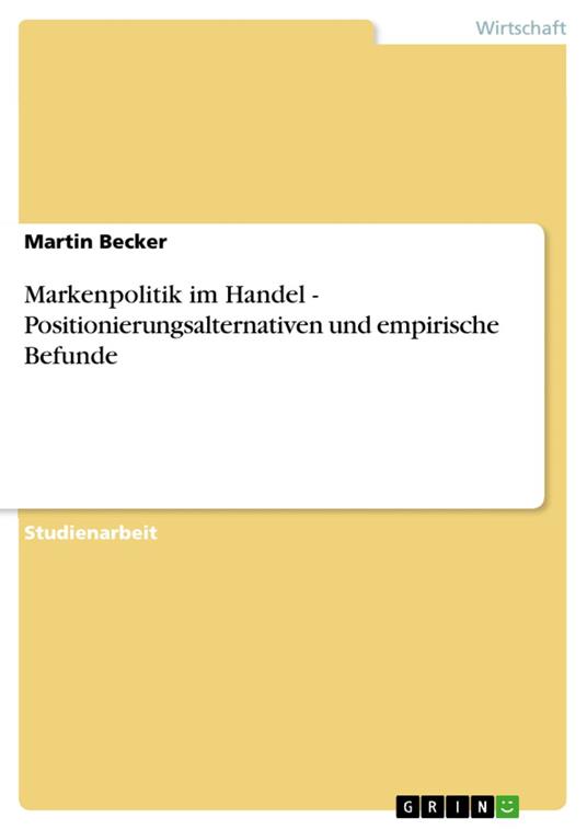 Markenpolitik im Handel - Positionierungsalternativen und empirische Befunde