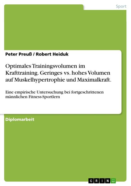 Optimales Trainingsvolumen im Krafttraining. Geringes vs. hohes Volumen auf Muskelhypertrophie und Maximalkraft.