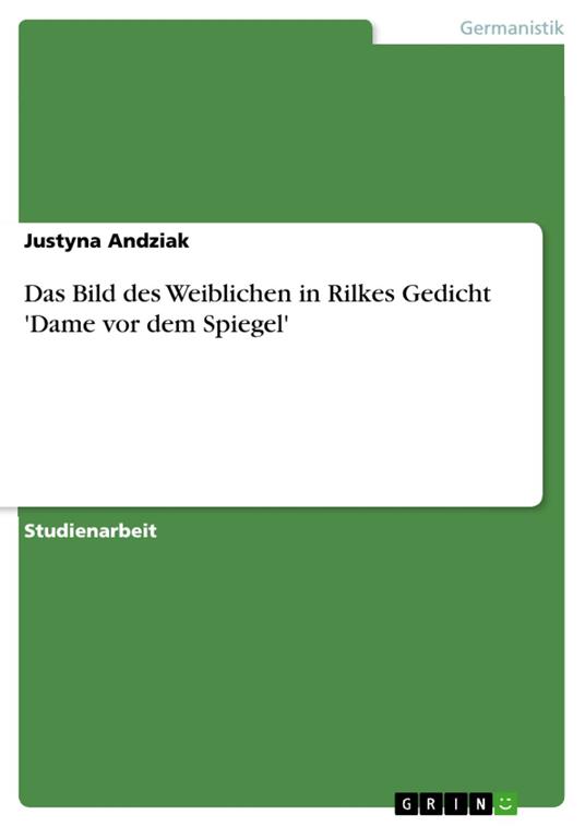 Das Bild des Weiblichen in Rilkes Gedicht 'Dame vor dem Spiegel'