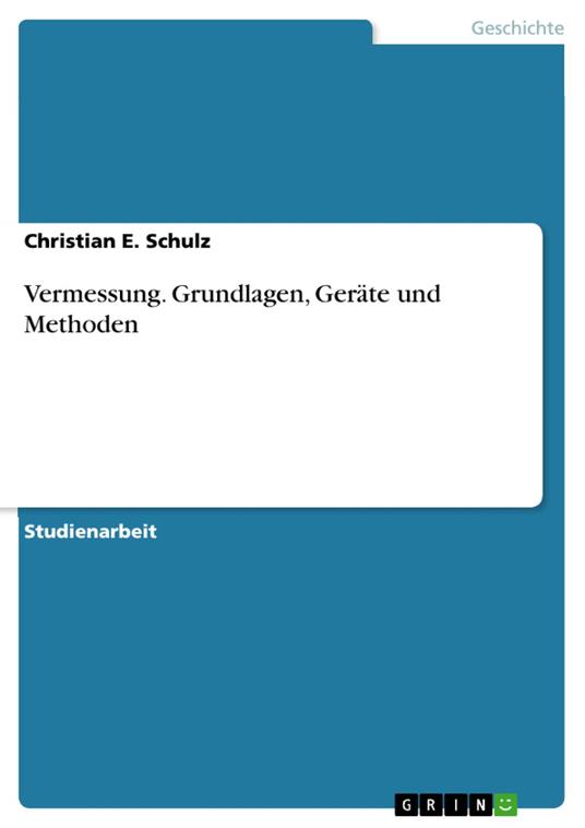 Vermessung. Grundlagen, Geräte und Methoden