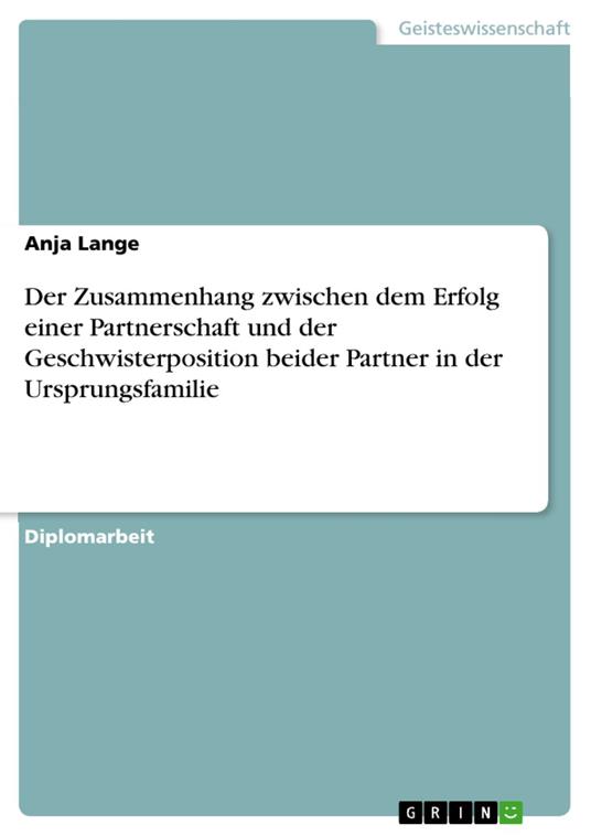 Der Zusammenhang zwischen dem Erfolg einer Partnerschaft und der Geschwisterposition beider Partner in der Ursprungsfamilie