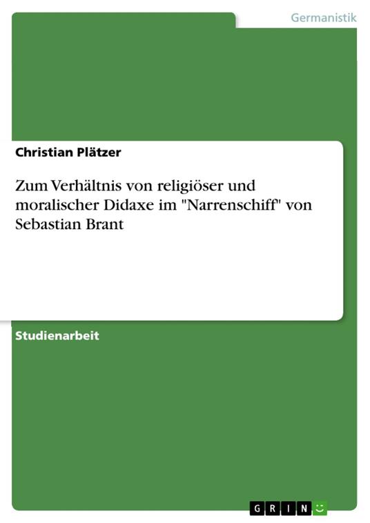 Zum Verhältnis von religiöser und moralischer Didaxe im "Narrenschiff" von Sebastian Brant