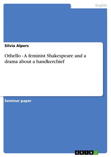 Othello - A feminist Shakespeare and a drama about a handkerchief