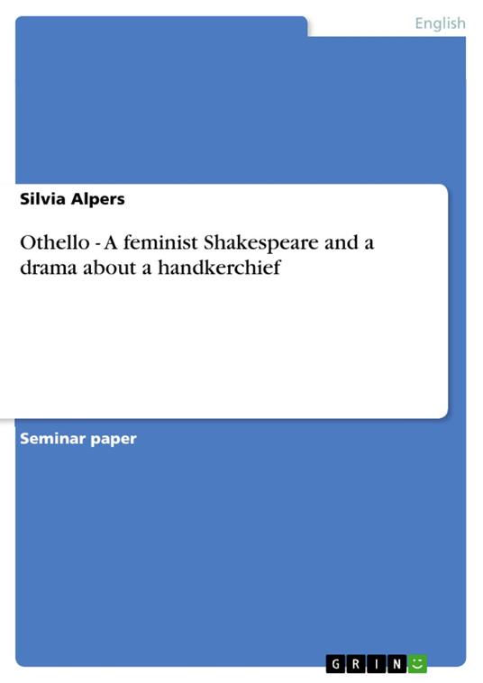 Othello - A feminist Shakespeare and a drama about a handkerchief
