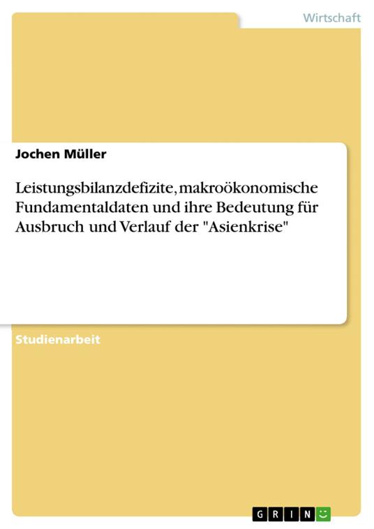 Leistungsbilanzdefizite, makroökonomische Fundamentaldaten und ihre Bedeutung für Ausbruch und Verlauf der "Asienkrise"