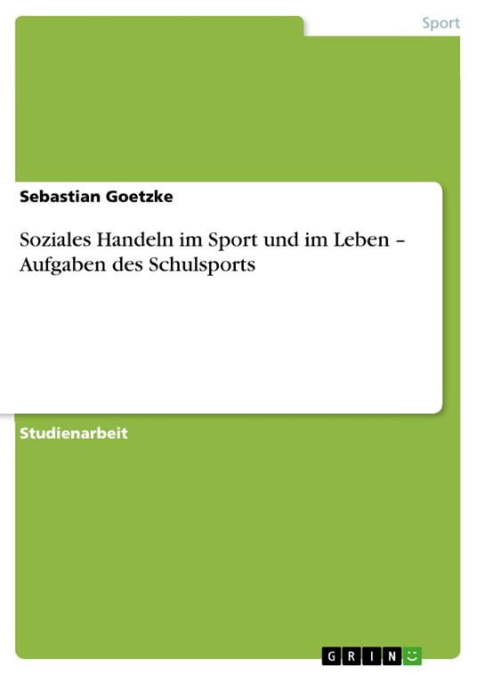 Soziales Handeln im Sport und im Leben – Aufgaben des Schulsports