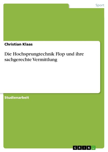 Die Hochsprungtechnik Flop und ihre sachgerechte Vermittlung