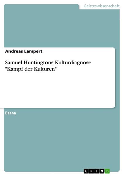 Samuel Huntingtons Kulturdiagnose "Kampf der Kulturen"