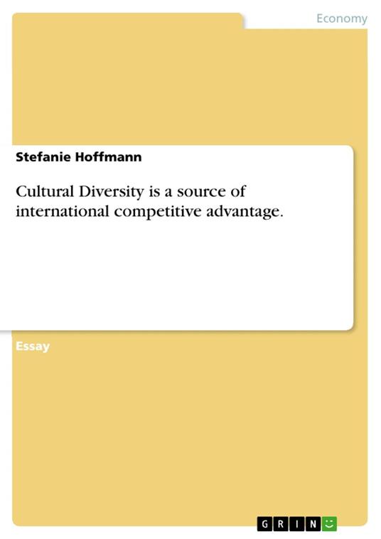 Cultural Diversity is a source of international competitive advantage.