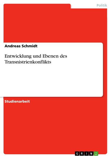 Entwicklung und Ebenen des Transnistrienkonflikts