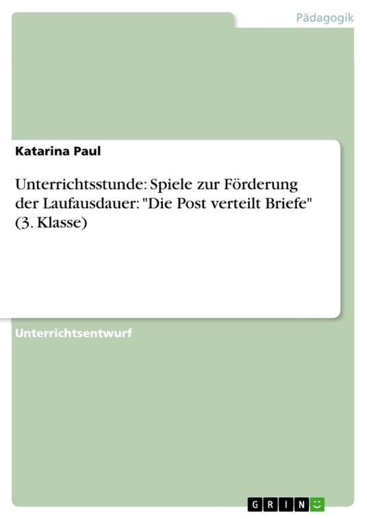Unterrichtsstunde: Spiele zur Förderung der Laufausdauer: "Die Post verteilt Briefe" (3. Klasse)