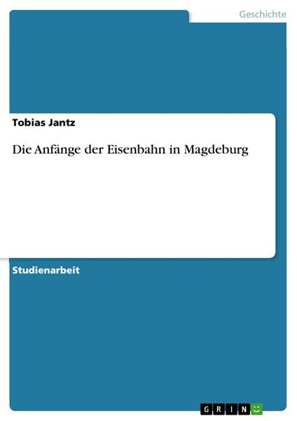 Die Anfänge der Eisenbahn in Magdeburg