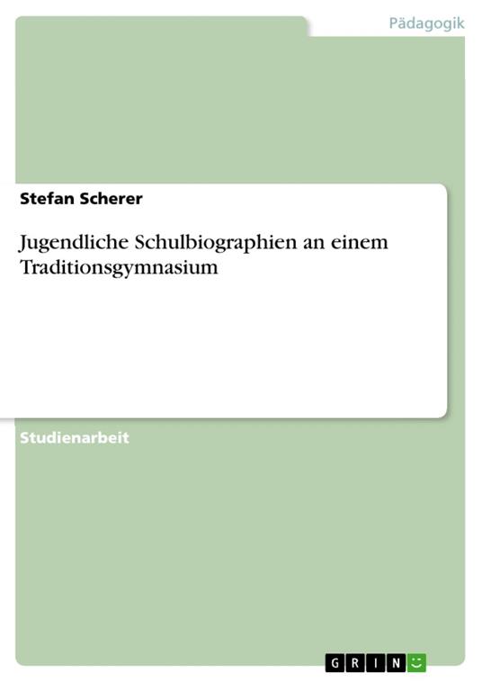 Jugendliche Schulbiographien an einem Traditionsgymnasium