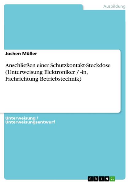 Anschließen einer Schutzkontakt-Steckdose (Unterweisung Elektroniker / -in, Fachrichtung Betriebstechnik)