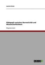 Padagogik Zwischen Normativitat Und Wissenschaftlichkeit