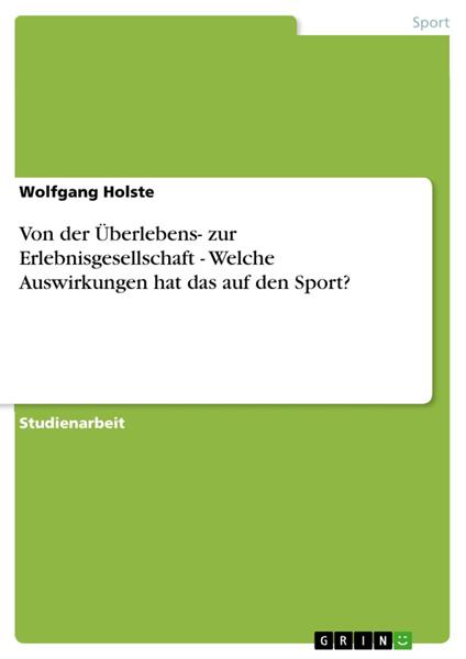 Von der Überlebens- zur Erlebnisgesellschaft - Welche Auswirkungen hat das auf den Sport?